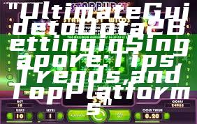 "Ultimate Guide to Dota 2 Betting in Singapore: Tips, Trends, and Top Platforms"