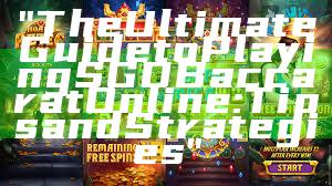 "The Ultimate Guide to Playing SGD Baccarat Online: Tips and Strategies"